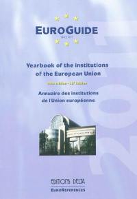 Euroguide 2011 : annuaire des institutions de l'Union européenne. Euroguide 2011 : yearbook of the institutions of the European Union