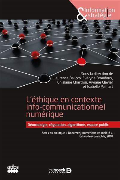 L'éthique en contexte info-communicationnel numérique : déontologie, régulation, algorithme, espace public