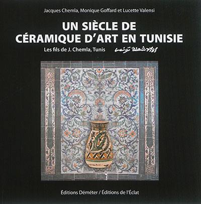 Un siècle de céramique d'art en Tunisie : les fils de J. Chemla, Tunis