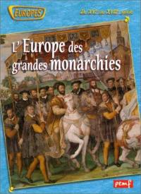 L'Europe des grandes monarchies : du XVe au XVIIe siècle