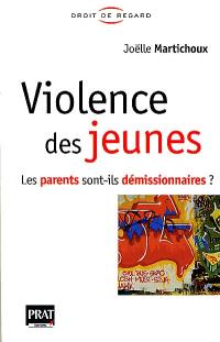 Violence des jeunes : les parents sont-il démissionnaires ?