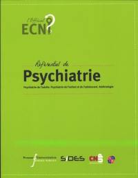 Référentiel de psychiatrie : psychiatrie d'adulte, psychiatrie de l'enfant et de l'adolescent, addictologie