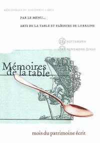 Par le menu... : arts de la table et faïences de Lorraine : Médiathèque du Pontiffroy, 16 sept.-10 nov. 2000