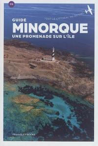 Minorque : une promenade sur l'île : tout le littoral vu du ciel