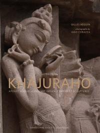 Khajuraho : apogée sensuelle de l'art indien : temples et sculptures