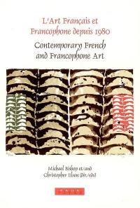 L'art français et francophone depuis 1980. Contemporary French and francophone art
