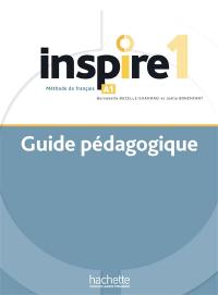 Inspire 1 : méthode de français, A1 : guide pédagogique