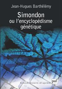 Simondon ou L'encyclopédisme génétique