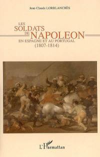 Les soldats de Napoléon en Espagne et au Portugal : 1807-1814