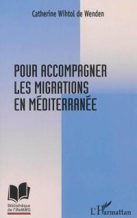 Pour accompagner les migrations en Méditerranée
