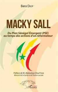 Macky Sall : du Plan Sénégal émergent (PSE) au temps des actions d'un réformateur