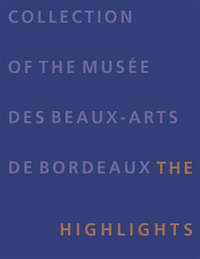 Collection of the Musée des beaux-arts de Bordeaux : the highlights