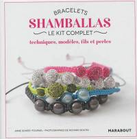 Bracelets shamballa : techniques, modèles, fils et perles : le kit complet
