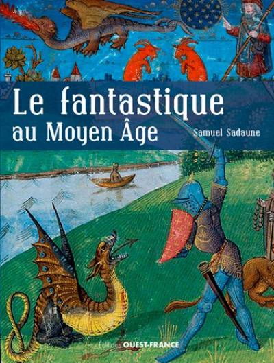 Le fantastique au Moyen Age : créatures imaginaires et mondes merveilleux