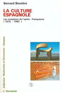 La Culture espagnole : les mutations de l'après-franquisme (1975-1992)