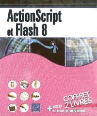 ActionScript et Flash 8 : les TP + le livre de référence