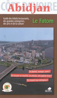 Abidjan : guide des hôtels-restaurants, des grandes entreprises, des arts et de la culture