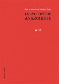 Encyclopédie anarchiste. A-C