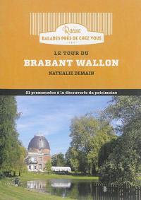 Le tour du Brabant wallon : 21 promenades à la découverte du patrimoine