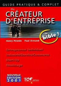 Guide pratique et complet du créateur d'entreprise