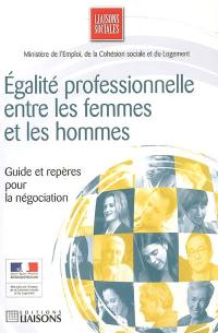 Egalité professionnelle entre les femmes et les hommes : guide et repères pour la négociation