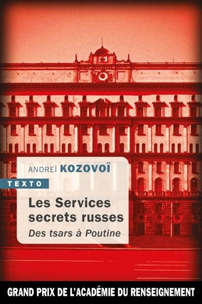 Les services secrets russes : des tsars à Poutine
