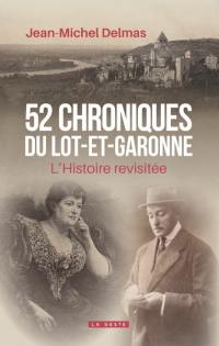 52 chroniques du Lot-et-Garonne : l'histoire revisitée