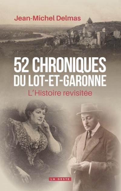52 chroniques du Lot-et-Garonne : l'histoire revisitée