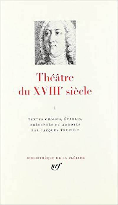 Théâtre du 18e siècle. Vol. 1. 1700-1756, Crébillon, Le Song, Voltaire