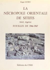 La Nécropole orientale de Sitifis (Sétif, Algérie) : fouilles de 1966-1967