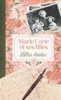Marie Curie et ses filles : lettres tendres