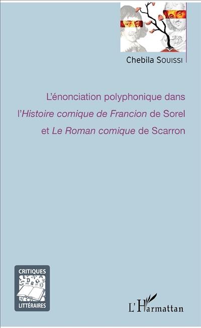 L'énonciation polyphonique dans l'Histoire comique de Francion de Sorel et Le roman comique de Scarron