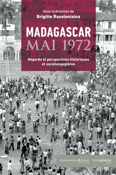 Madagascar, mai 1972 : regards et perspectives historiques et sociolangagières