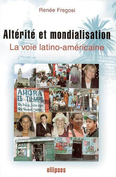 Altérité et mondialisation : la voie latino-américaine
