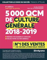 5.000 QCM de culture générale 2018-2019 : préparez vos examens et concours : évaluez votre culture générale