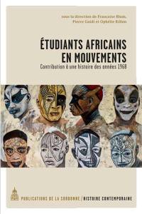 Etudiants africains en mouvements : contribution à une histoire des années 1968