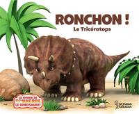 Ronchon ! : le tricératops