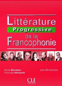 Littérature progressive de la francophonie : niveau intermédiaire : avec 750 activités