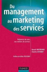 Du management au marketing des services : redonner du sens aux métiers de service