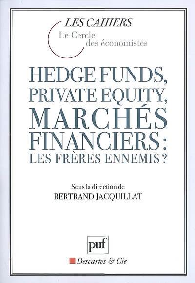 Hedge funds, private equity, marchés financiers : les frères ennemis ?
