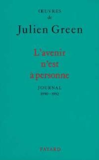 Oeuvres de Julien Green. Journal. Vol. 15. L'avenir n'est à personne : 1990-1992