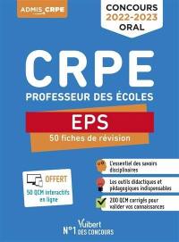 Concours CRPE professeur des écoles : EPS, 50 fiches de révision : concours oral 2022-2023