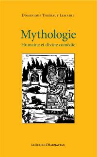 Mythologie : humaine et divine comédie