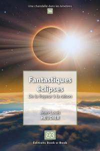 Fantastiques éclipses : de la frayeur à la raison