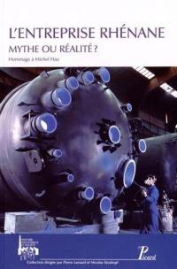 L'entreprise rhénane : mythe ou réalité ? : actes des cinquièmes Journées d'histoire industrielle de Mulhouse et Belfort octobre 2012