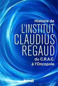 Histoire de l'Institut Claudius Regaud : du CRAC à l'Oncopole