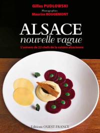 Alsace, nouvelle vague : l'univers de 22 chefs de la cuisine alsacienne