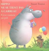 Hippo ne se tient pas à carreau : il n'est vraiment pas poli