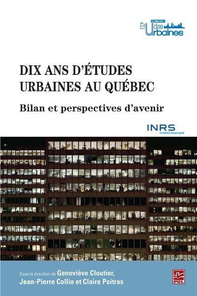 Dix ans d'études urbaines au Québec : bilans et perspectives d'avenir
