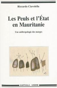 Les Peuls et l'Etat en Mauritanie : une anthropologie des marges